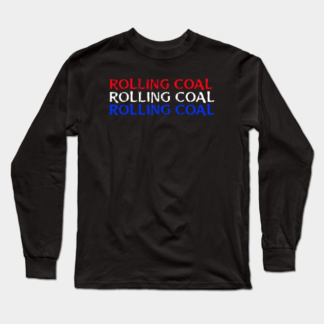 ROLLING COAL Long Sleeve T-Shirt by Cult Classics